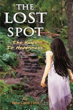 The Lost Spot: The Keys to Happiness Volume 1 - Toth, Nina