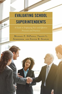 Evaluating School Superintendents - Dipaola, Michael F.; Schneider, Tracey L.; Staples, Steven R.