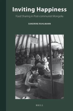 Inviting Happiness: Food Sharing in Post-Communist Mongolia - Ruhlmann, Sandrine