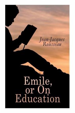 Emile, or On Education - Rousseau, Jean-Jacques; Foxley, Barbara