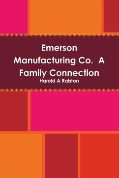 Emerson Manufacturing Co. A Family Connection - Ralston, Harold A