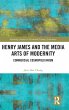 Henry James and the Media Arts of... - Bild 1