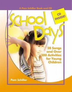 School Days: 28 Songs and Over 300 Activities for Young Children [With CD] - Schiller, Pam
