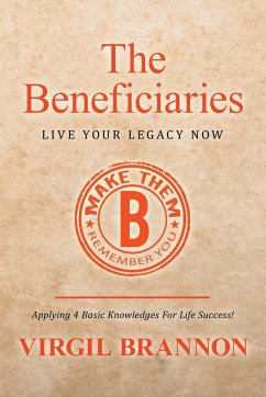 The Beneficiaries: Live Your Legacy Now - Brannon, Virgil