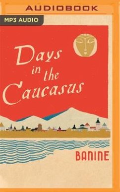 Days in the Caucasus - Banine