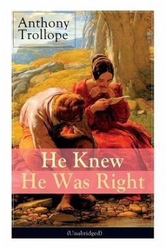 He Knew He Was Right (Unabridged): Psychological Novel - Trollope, Anthony