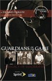 Guardians of the Game: A Legacy of Leadership [With CD (Audio)]