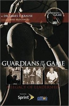 Guardians of the Game: A Legacy of Leadership [With CD (Audio)] - Krause, Dr James E.