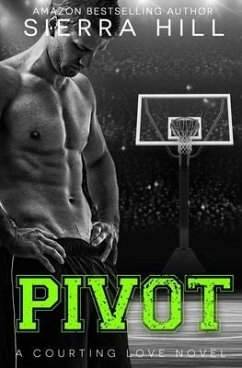 Pivot: A College Sports Romance - Hill, Sierra