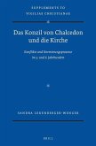 Das Konzil Von Chalcedon Und Die Kirche: Konflikte Und Normierungsprozesse Im 5. Und 6. Jahrhundert