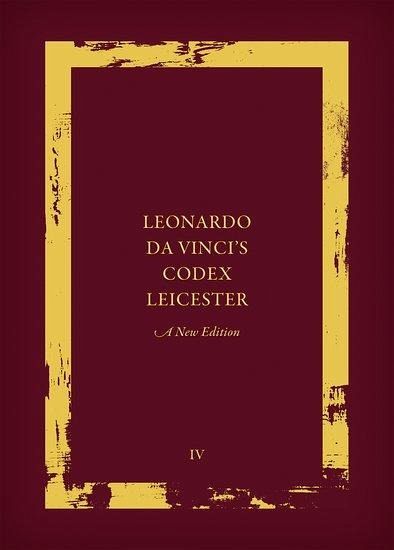Leonardo Da Vinci's Codex Leicester: A New Edition Leonardo Da Vinci's Codex Leicester: A New Edition