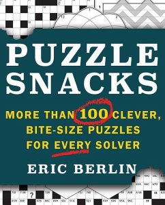 Puzzlesnacks: More Than 100 Clever, Bite-Size Puzzles for Every Solver - Berlin, Eric