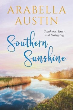 Southern Sunshine: Southern, Sassy, and Satisfying. - Austin, Arabella