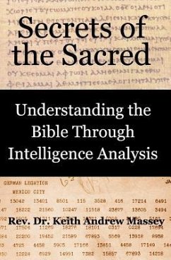 Secrets of the Sacred: Understanding the Bible Through Intelligence Analysis - Massey, Keith Andrew