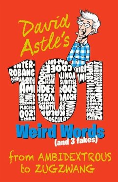 101 Weird Words (and 3 Fakes) - Astle, David