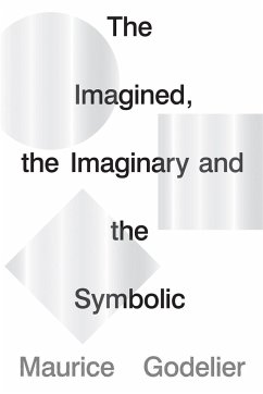 The Imagined, the Imaginary and the Symbolic - Godelier, Maurice