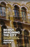 Beirut, Imagining the City Beirut, Imagining the City