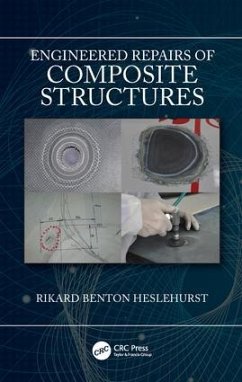 Engineered Repairs of Composite Structures - Heslehurst, Rikard Benton