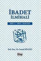 Ibadet Ilmihali - Bilgili, Ismail