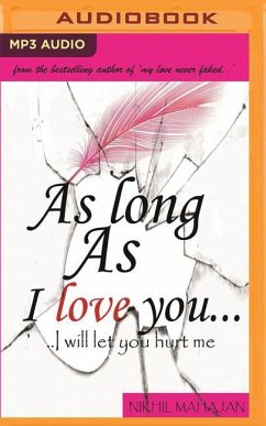 As Long as I Love You...: I Will Let You Hurt Me - Mahajan, Nikhil