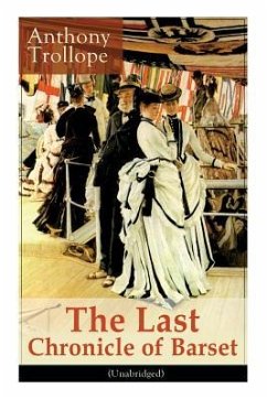 The Last Chronicle of Barset (Unabridged): Victorian Classic - Trollope, Anthony