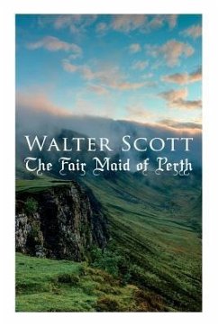 The Fair Maid of Perth: Historical Novel - Scott, Walter