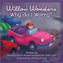 Willow Wonders, Why Do I Worry? - Beckstrom-Radcliffe, Kristin; Beckstrom-Radcliffe, Wynne