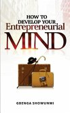 How To Develop Your Entrepreneurial Mind