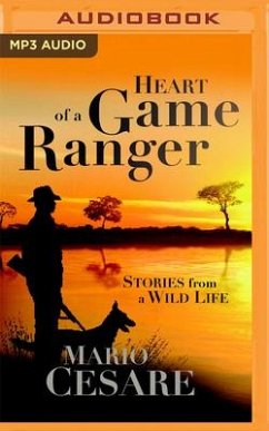 Heart of a Game Ranger: Stories from a Wild Life - Cesare, Mario