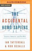 The Accidental Homo Sapiens: Genetics, Behavior, and Free Will