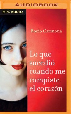 Lo Que Sucedió Cuando Me Rompiste El Corazón - Fernandez, Rocio Carmona