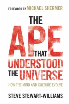 The Ape that Understood the Universe - Stewart-Williams, Steve