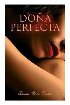 Doña Perfecta: Historical Novel - Galdos, Benito Perez; Serrano, Mary J.