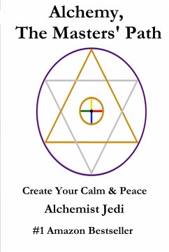 Alchemy, the Masters' Path- Create Your Calm & Peace - Jedi, Alchemist