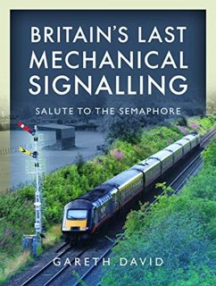 Cover Britain's Last Mechanical Signalling