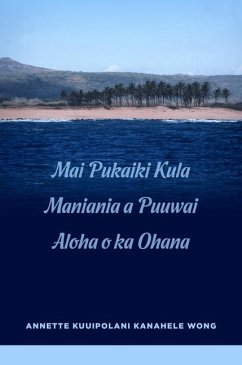 Mai Pukaiki Kula Maniania a Puuwai Aloha O Ka Ohana - Wong