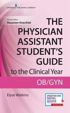 The Physician Assistant Student's Guide to the Clinical Year - Watkins, Elyse DHSc PA-C