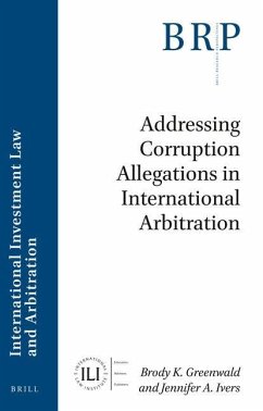 Addressing Corruption Allegations in International Arbitration - Greenwald, Brody; Ivers, Jennifer