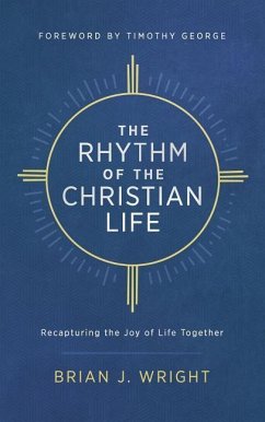 The Rhythm of the Christian Life - Wright, Brian J