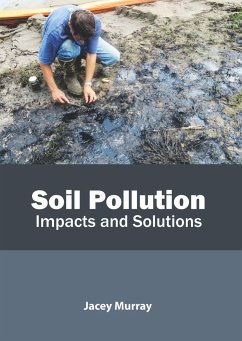Soil Pollution: Impacts and Solutions
