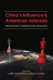 China's Influence and American Interests: Promoting Constructive Vigilance