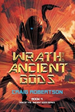 Wrath of the Ancient Gods - Robertson, Craig