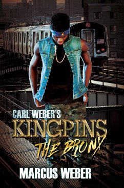 Carl Weber's Kingpins: The Bronx - Weber, Marcus