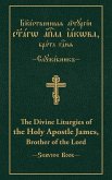 The Divine Liturgies of the Holy Apostle James, Brother of the Lord