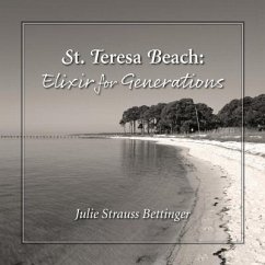 St. Teresa Beach: Elixir for Generations - Bettinger, Julie Strauss