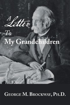 A Letter to My Grandchildren - Brockway Ph. D., George M.