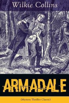 Armadale (Mystery Thriller Classic): A Suspense Novel from the prolific English writer, best known for The Woman in White, No Name, The Moonstone, The - Collins, Wilkie