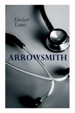 THE Arrowsmith: Pulitzer Prize Novel - Lewis, Sinclair