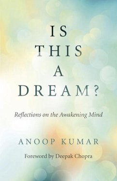 Is This a Dream?: Reflections on the Awakening Mind - Kumar, Anoop