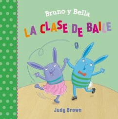 Bruno Y Bella - La Clase de Baile - Brown, Judy